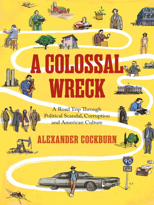 Title details for A Colossal Wreck by Alexander Cockburn - Wait list
